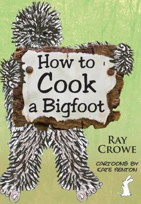 Ht Cook a Bigfoot by Crowe, Ray