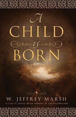 A Child Is Born by Marsh, Jeffrey