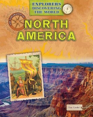 The Exploration of North America by Cooke, Tim