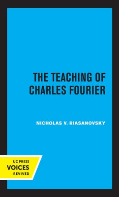 The Teaching of Charles Fourier by Riasanovsky, Nicholas V.