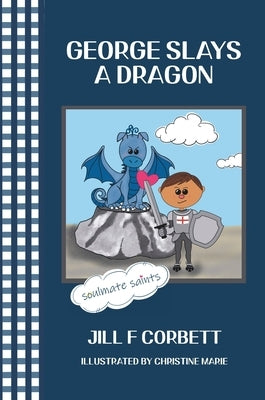 George Slays A Dragon by Corbett, Jill F. F.