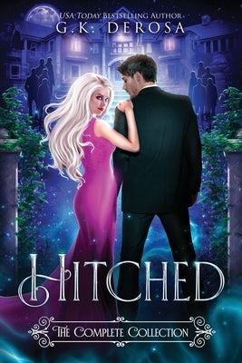 Hitched: The Complete Collection by DeRosa, G. K.
