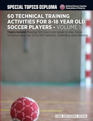 60 Technical Training Activities for 8-18 Year Old Soccer Players by Sampaio, Bill
