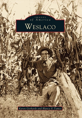 Weslaco by Gerhardt, Karen
