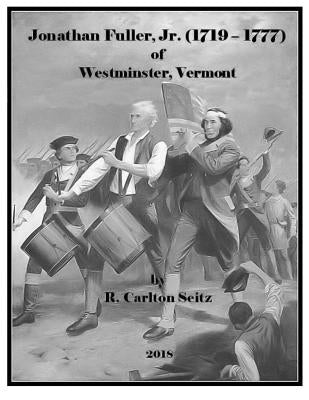 Jonathan Fuller Jr. (1719-1777) of Westminster, Vermont by Seitz, R. Carlton