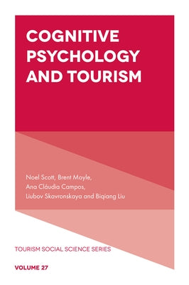Cognitive Psychology and Tourism by Scott, Noel