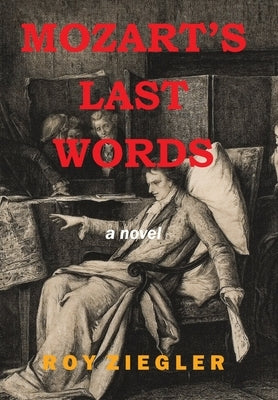 Mozart's Last Words by Ziegler, Roy