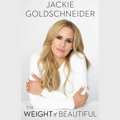 The Weight of Beautiful by Goldschneider, Jackie