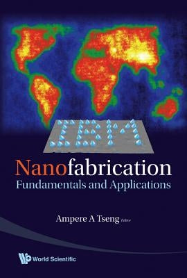 Nanofabrication: Fundamentals & APPN by Tseng Ampere a