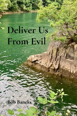Deliver Us From Evil by Bancks, Bob