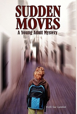 Sudden Moves: A Young Adult Mystery by Landon, Kelli Sue
