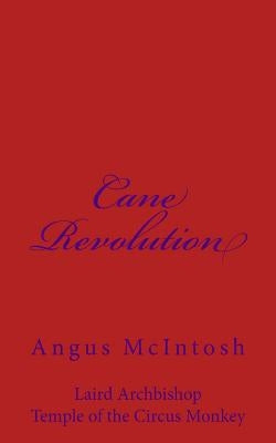 Cane Revolution by McIntosh, Angus
