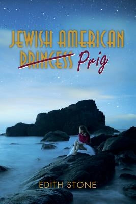 Jewish American Prig by Stone, Edith
