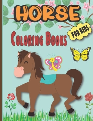 horse coloring books for kids: Fun and Educational Coloring Book for Children (EDITION 2021) by Chbani, Abs