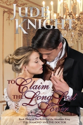 To Claim the Long-Lost Lover: The Diamond and the Doctor by Knight, Jude