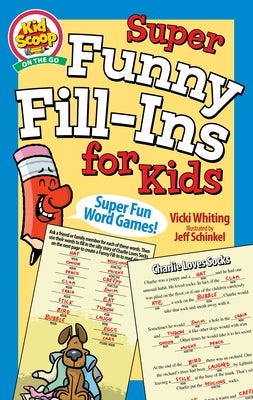 Super Funny Fill-Ins for Kids by Whiting, Vicki