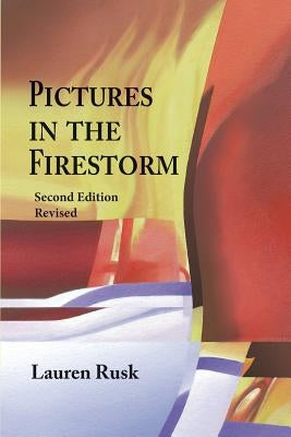 Pictures in the Firestorm, Second Edition by Rusk, Lauren