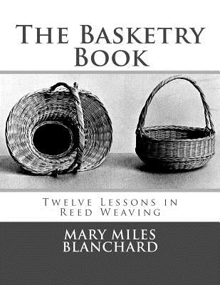 The Basketry Book: Twelve Lessons in Reed Weaving by Chambers, Roger