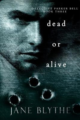 Dead or Alive by Blythe, Jane