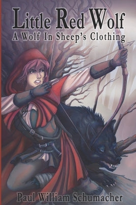 Little Red Wolf: A Wolf in Sheep's Clothing by Rakestraw, Toni