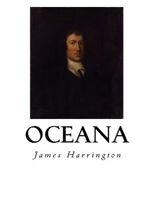 Oceana: The Commonwealth of Oceana by Harrington, James