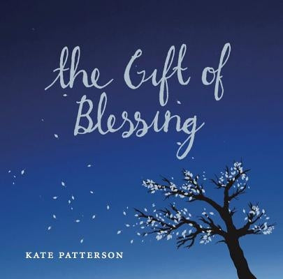 The Gift of Blessing by Patterson, Kate