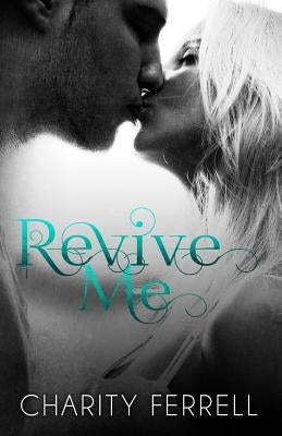 Revive Me by Ferrell, Charity