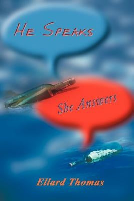 He Speaks She Answers by Thomas, Ellard