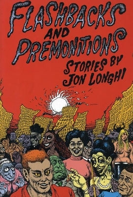 Flashbacks and Premonitions: Stories by Longhi, Jon