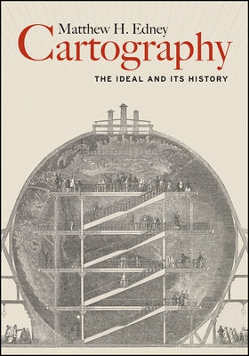 Cartography: The Ideal and Its History by Edney, Matthew H.