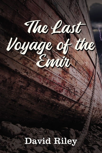 The Last Voyage of the Emir by Riley, David