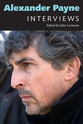 Alexander Payne: Interviews by Levinson, Julie