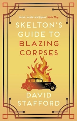 Skelton's Guide to Blazing Corpses by Stafford, David