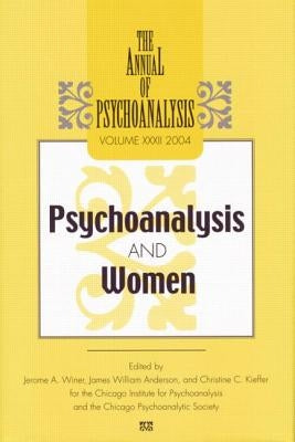 The Annual of Psychoanalysis, V. 32: Psychoanalysis and Women by Winer, Jerome a.