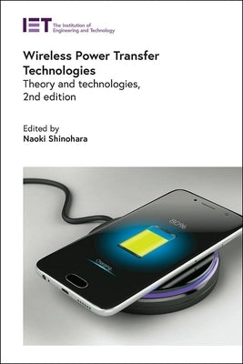Wireless Power Transfer Technologies: Theory and Technologies by Shinohara, Naoki