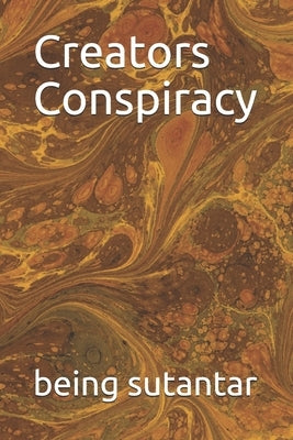 Creators Conspiracy by Sutantar, Being