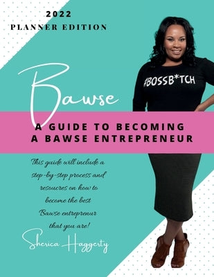 Bawse: A Guide to Becoming a Bawse Entrepreneur by Haggerty, Sherica