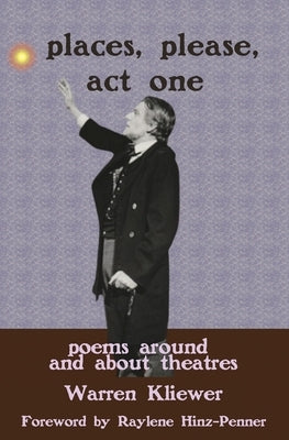 Places, Please, Act One by Kliewer, Warren