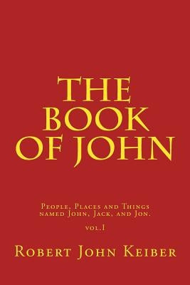 The Book Of John by Keiber, R. John