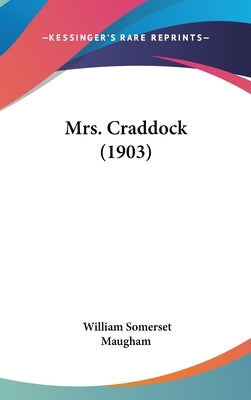 Mrs. Craddock (1903) by Maugham, William Somerset