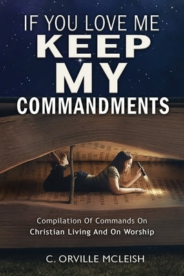 If You Love Me Keep My Commandments by McLeish, C. Orville