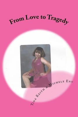 From Love to Tragedy: (A Book of Poetry) by Keith, Bettina