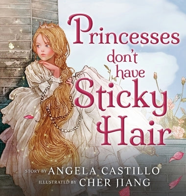 Princesses don't have Sticky Hair by Castillo, Angela