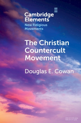 The Christian Countercult Movement by Cowan, Douglas E.