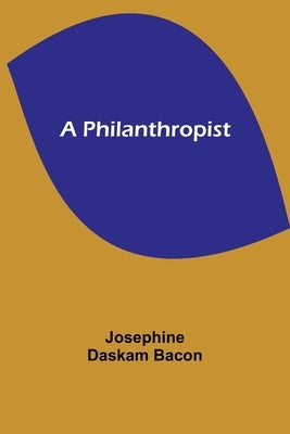 A Philanthropist by Bacon, Josephine