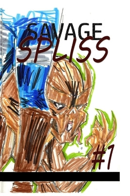 Savage Spliss #1 by Rodrigues, José L. F.