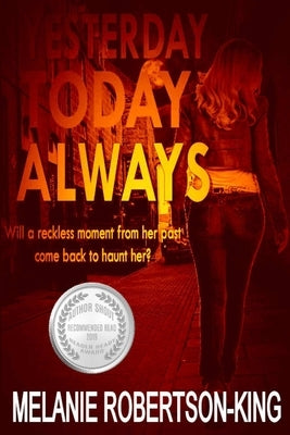 Yesterday Today Always by Robertson-King, Melanie