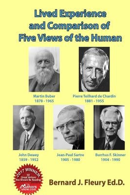 Lived Experience and Comparison of Five Views of the Human by Fleury, Bernard J.