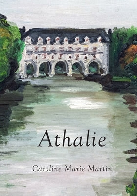 Athalie by Martin, Caroline Marie