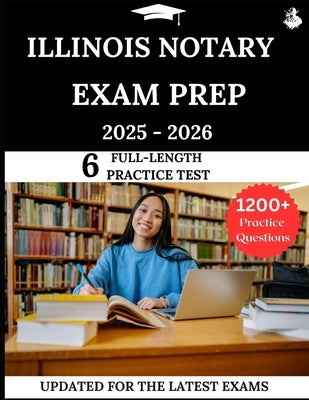 Illinois Notary Exam Prep 2025-2026: Your All-in-One Prep to Success with Practice Questions, Detailed Explanations, and Expert Strategies by Lewis, James